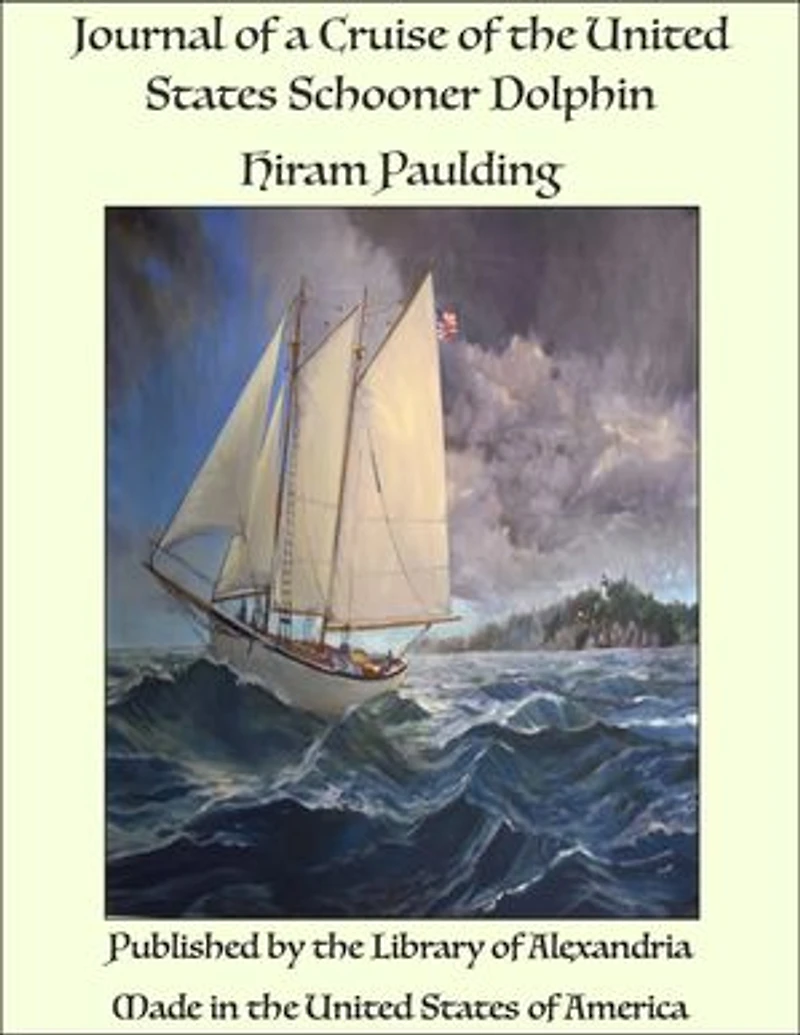 Journal of a Cruise of the United States Schooner Dolphin