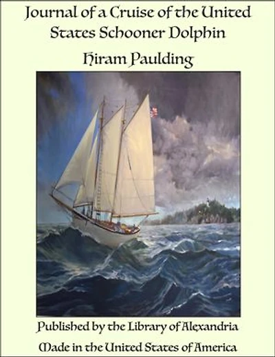 Journal of a Cruise of the United States Schooner Dolphin