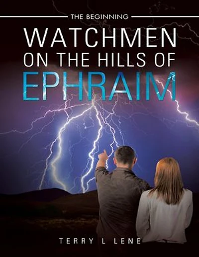 Watchmen on the Hills of Ephraim: The Beginning