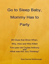 Go to Sleep Baby, Mommy Has to Party