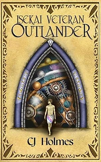 Isekai Veteran: Outlander: Tenobre Cycle, #1