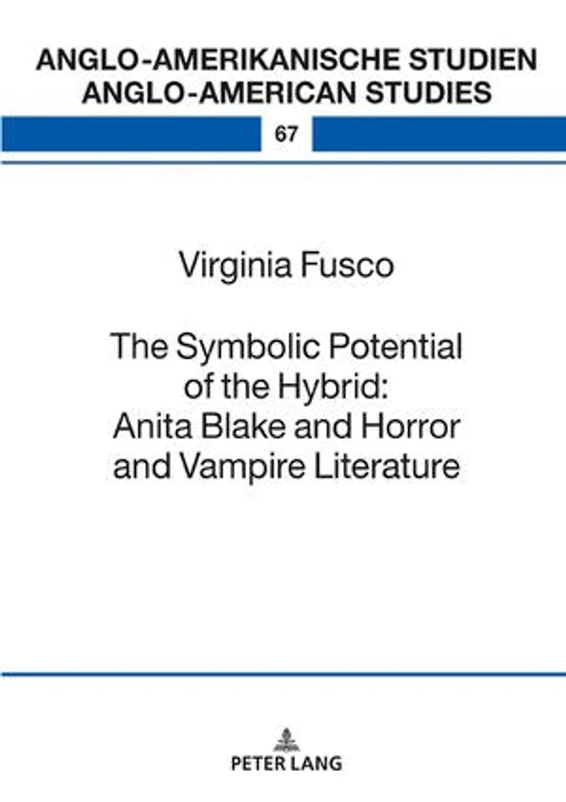the Symbolic Potential of Hybrid: Anita Blake and Horror Vampire Literature