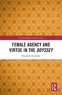 Female Agency and Virtue the Odyssey