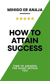 How to Attain Success: Time to awaken the giant within you