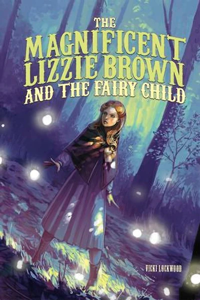 The Magnificent Lizzie Brown and the Fairy Child
