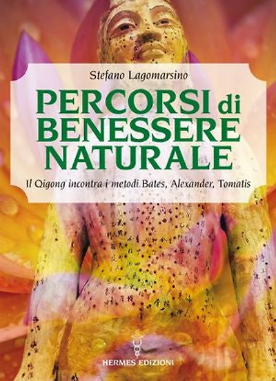 Percorsi di Benessere Naturale: Il Qigong incontra i metodi Bates, Alexander, Tomatis