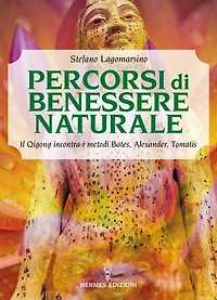 Percorsi di Benessere Naturale: Il Qigong incontra i metodi Bates, Alexander, Tomatis