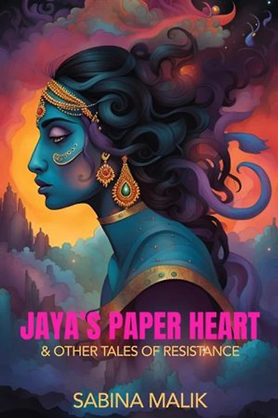 Jaya's Paper Heart: & Other Tales of Resistance