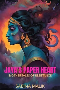 Jaya's Paper Heart: & Other Tales of Resistance