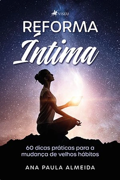 Reforma Íntima: 60 dicas práticas para a mudança de velhos hábitos