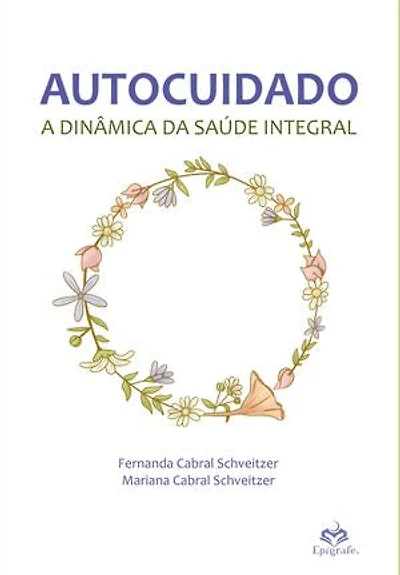 Autocuidado: a dinâmica da saúde integral