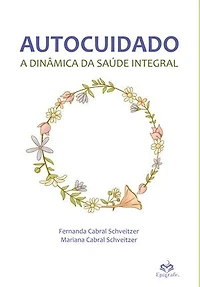 Autocuidado: a dinâmica da saúde integral