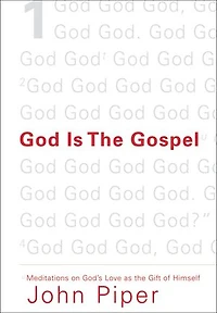 God Is the Gospel: Meditations on God's Love as Gift of Himself