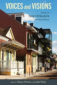 Voices and Visions: Essays on New Orleans's Literary History