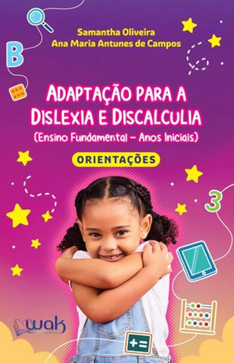 Adaptação para a Dislexia e Discalculia: Livro de orientações