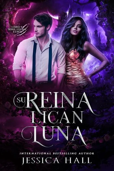 Su Reina Lycan Luna: Libro 5 Serie Licántropo Luna