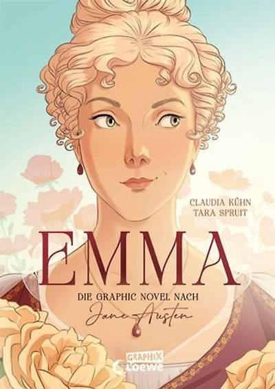 Emma: Der Regency-Klassiker erstmals als liebevoll umgesetzte Graphic Novel - 250 Jahre Jane Austen