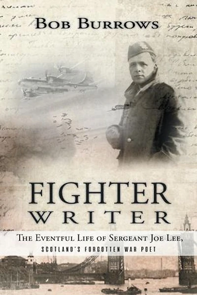 Fighter Writer: The Eventful Life of Sergeant Joe Lee