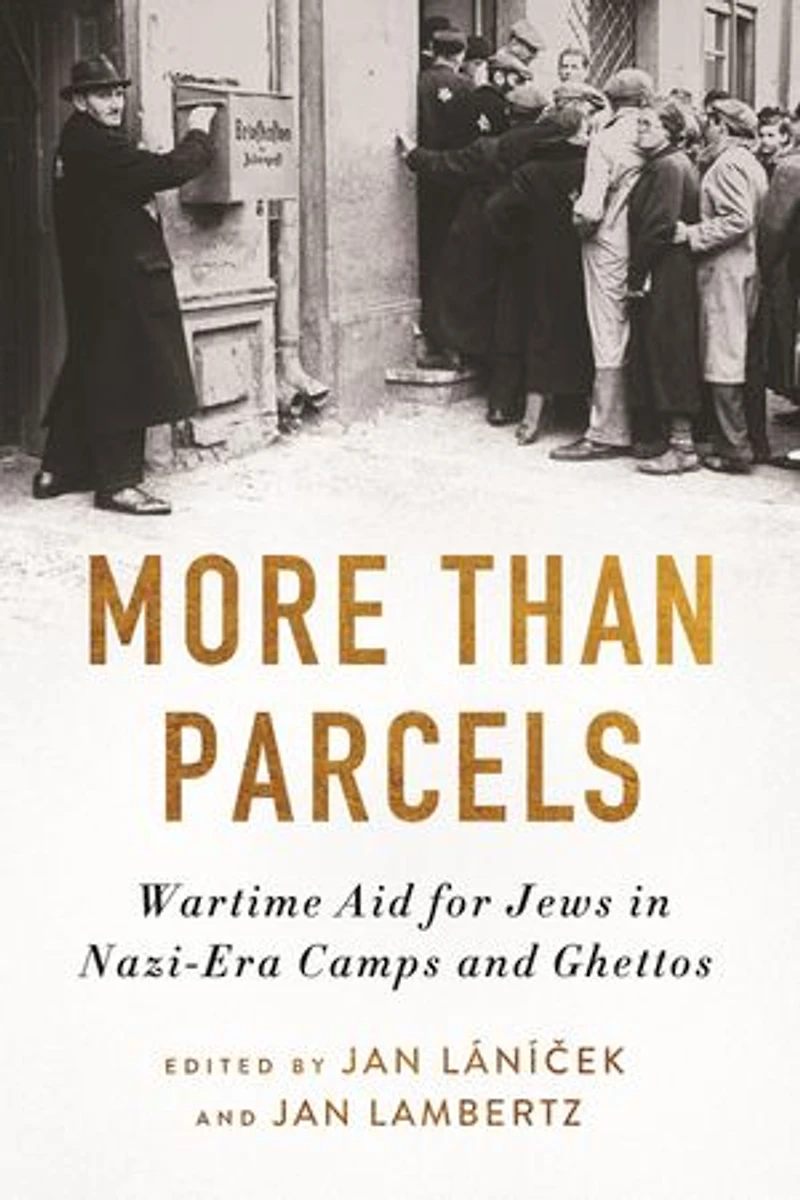 More Than Parcels: Wartime Aid for Jews Nazi-Era Camps and Ghettos