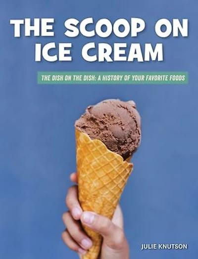 The Scoop on Ice Cream