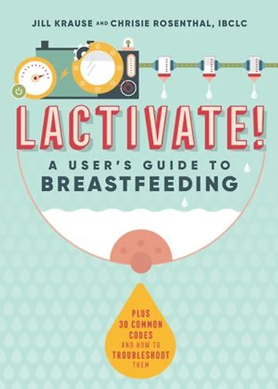 Lactivate!: A Judgment-Free Guide to Breastfeeding