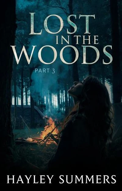Lost in the Woods - Part 3: Lost in the Woods, #3