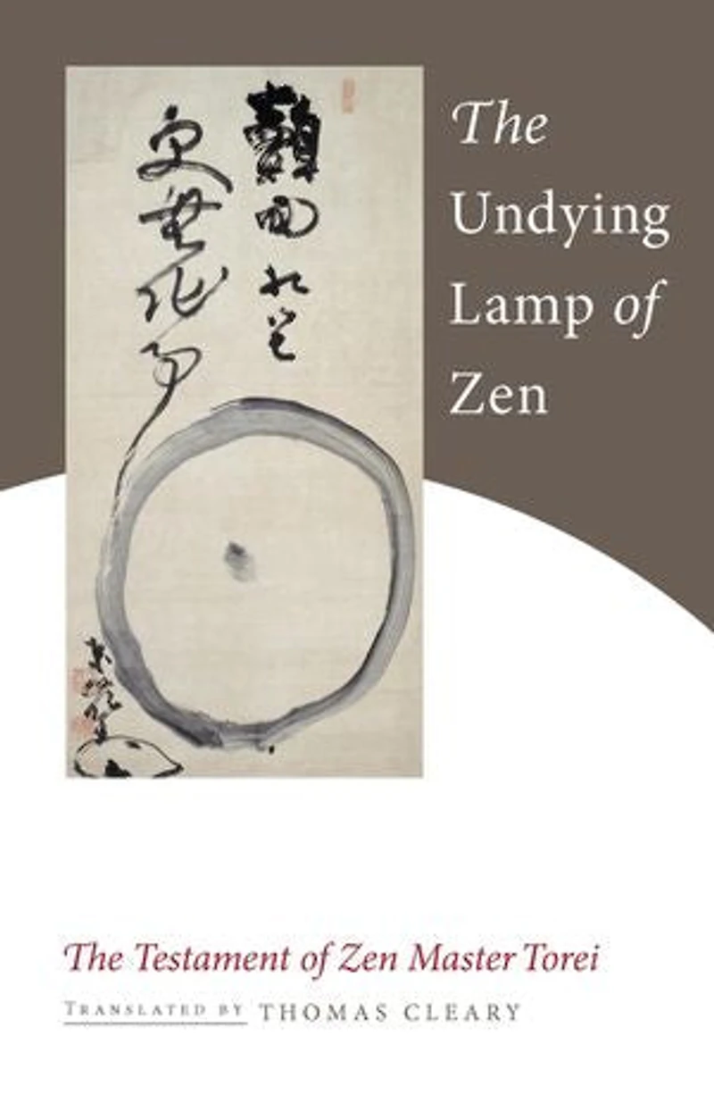 The Undying Lamp of Zen: Testament Zen Master Torei