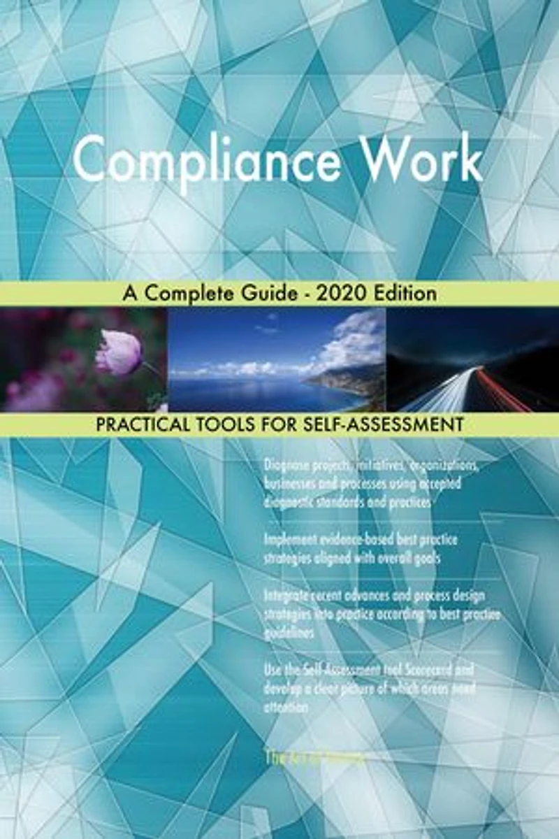 Compliance Work A Complete Guide - 2020 Edition