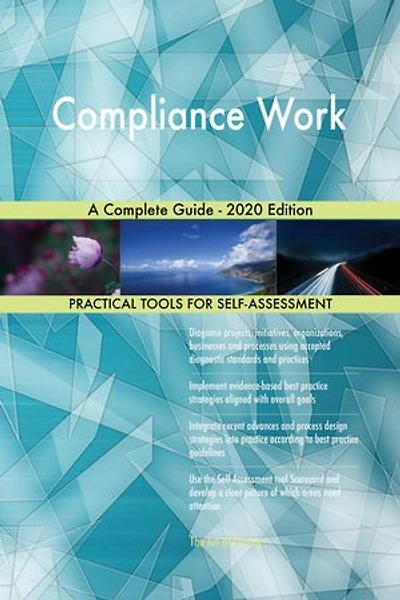 Compliance Work A Complete Guide - 2020 Edition