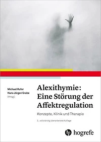 Alexithymie: Eine Störung der Affektregulation: Konzepte, Klinik und Therapie