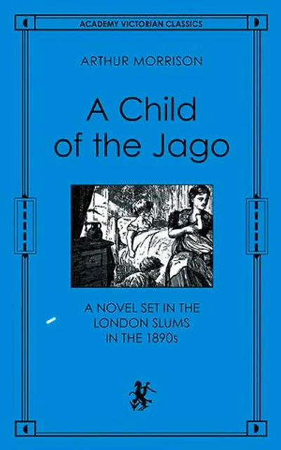 A Child of the Jago: Novel Set London Slums 1890s