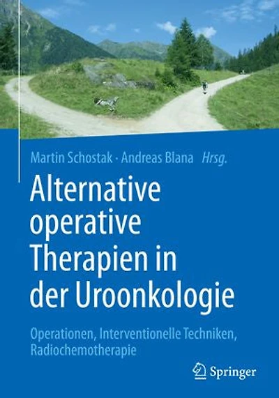 Alternative operative Therapien in der Uroonkologie: Operationen, Interventionelle Techniken, Radiochemotherapie