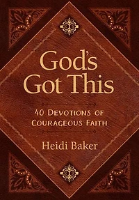 God's Got This: 40 Devotions of Courageous Faith