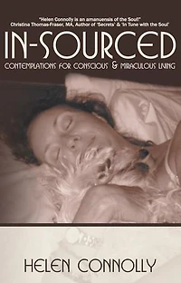 In-sourced: Contemplations For Conscious And Miraculous Living