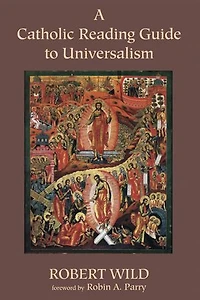 A Catholic Reading Guide to Universalism