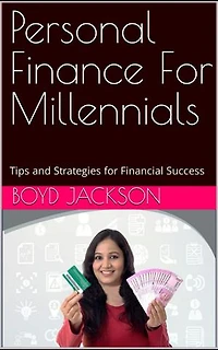 Personal finance for millennials: Tips and strategies for financial success