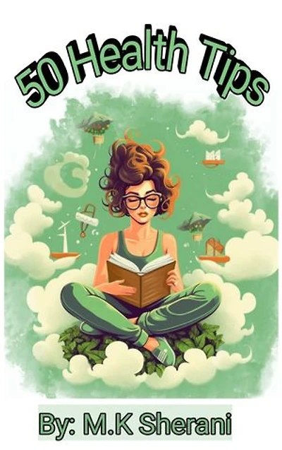 50 Health Tips: 50 Practical Health Tips for a Vibrant Life