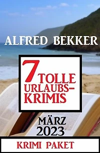 7 Tolle Urlaubskrimis März 2023: Krimi Paket
