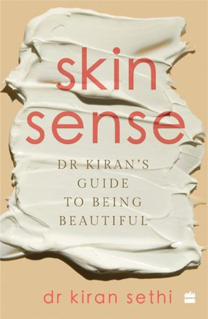 SKIN SENSE: Dr. Kiran's Guide to Being Beautiful