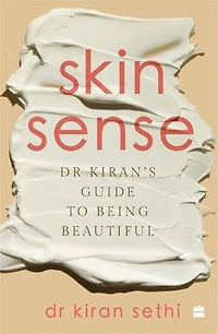 SKIN SENSE: Dr. Kiran's Guide to Being Beautiful