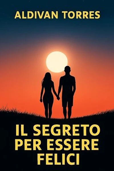 Il Segreto per Essere Felici