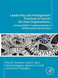 Leadership and Management Practices Human Services Organizations: EnvisionSMART(tm): A Melmark Model of Administration Operation