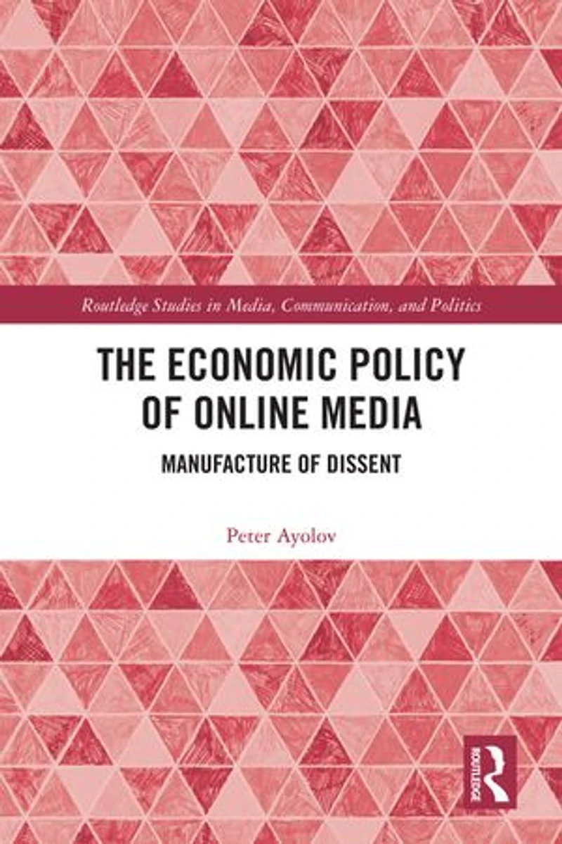 The Economic Policy of Online Media: Manufacture Dissent