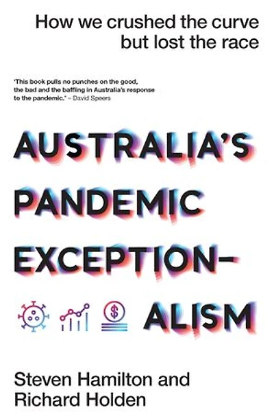 Australia's Pandemic Exceptionalism: How we crushed the curve but lost race.