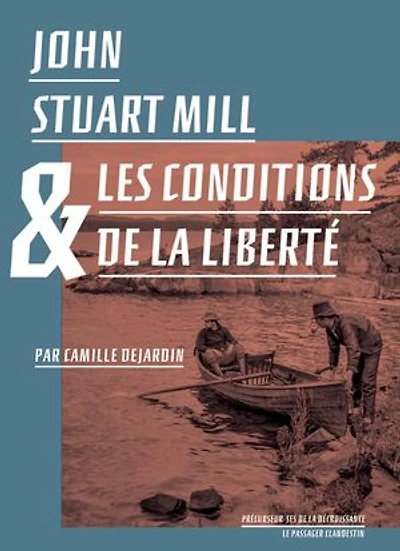 John Stuart Mill & les conditions de la liberté