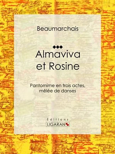 Almaviva et Rosine: Pantomime en trois actes, mêlée de danses