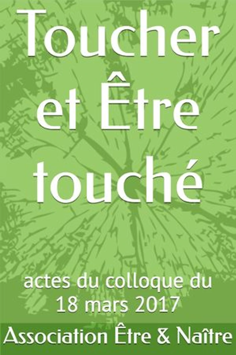 Toucher & Être touché: Actes du colloque du 18 mars 2017