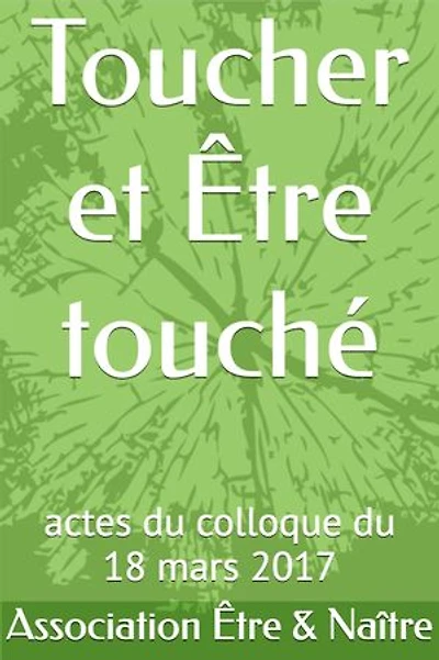 Toucher & Être touché: Actes du colloque du 18 mars 2017