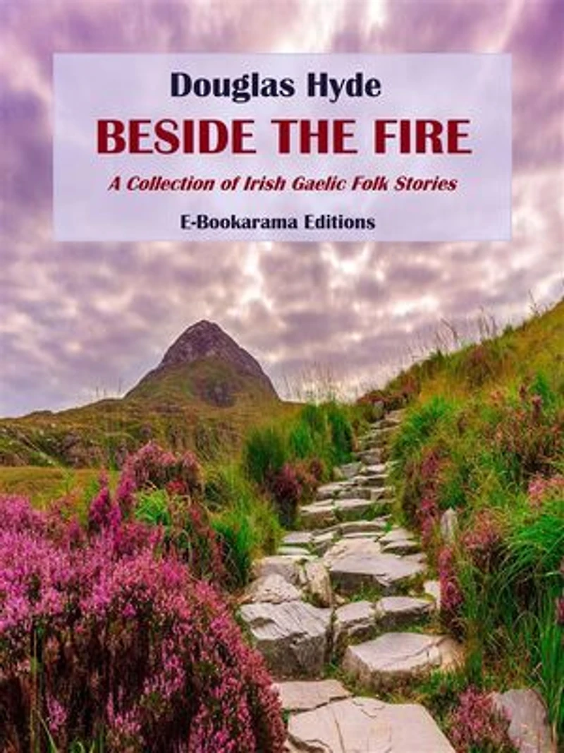 Beside the Fire: A Collection of Irish Gaelic Folk Stories