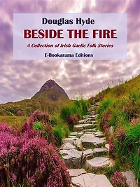 Beside the Fire: A Collection of Irish Gaelic Folk Stories